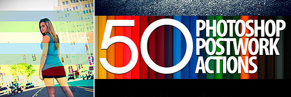 50 Photoshop Postwork Actions 50 Photoshop Postwork Actions