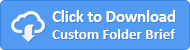 Click to Download Custom Folder Brief