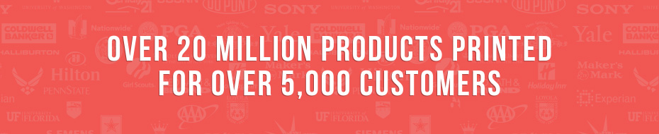 Over 20 Million products Printed for Over 5,000 customers